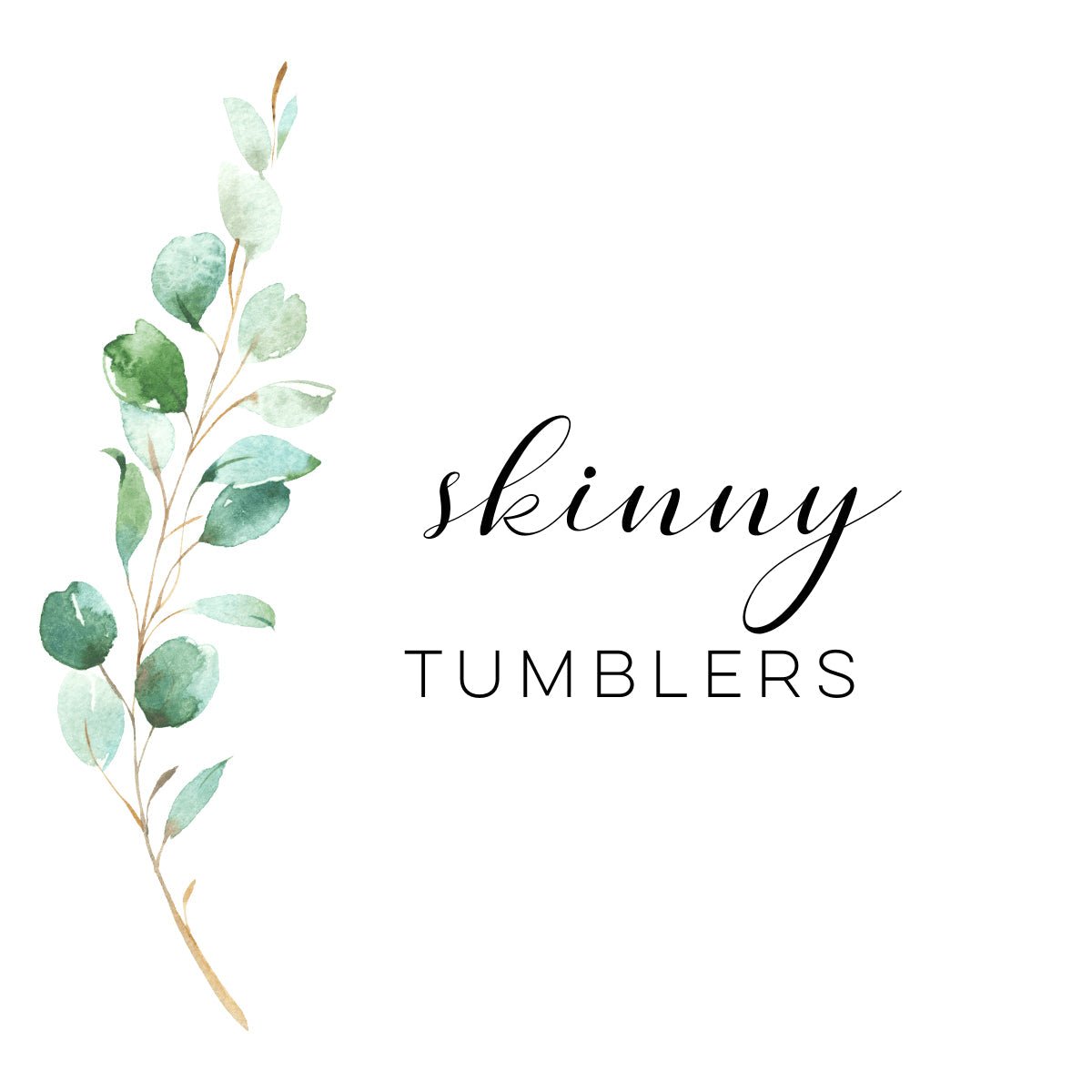 Skinny Tumblers