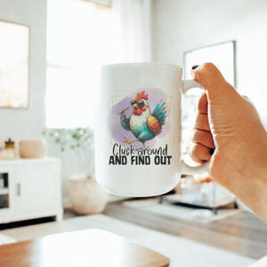 Cluck Around and Find Out Mug