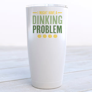 I Have a Dinking Problem Travel Cup