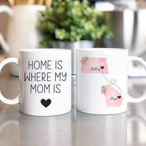 Home Is Where My Mom Is State to State Mug