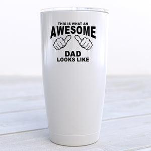 This Is What An Awesome Dad Looks Like Travel Cup