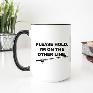 Please Hold I'm On the Other Line Funny Fishing Mug