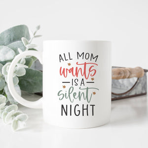 All Mom Wants is a Silent Night Mug - Zookaboo