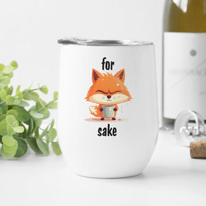 For Fox Sake Wine Tumbler - Zookaboo